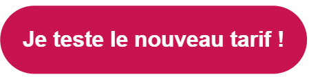 Je teste le nouveau tarif !